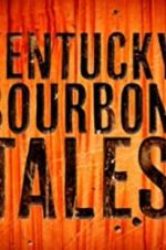 Watch Kentucky Bourbon Tales: Distilling the Family Business 123MovieFree