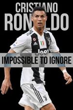 Watch Cristiano Ronaldo: Impossible to Ignore 123MovieFree