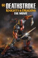 Watch Deathstroke Knights & Dragons: The Movie 123MovieFree