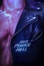 Watch Her Private Hell 123MovieFree