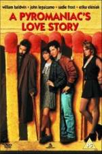 Watch A Pyromaniac's Love Story 123MovieFree