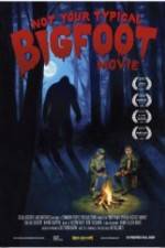 Watch Not Your Typical Bigfoot Movie 123MovieFree