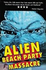 Watch Alien Beach Party Massacre 123MovieFree