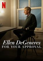 Watch Ellen DeGeneres: For Your Approval (TV Special 2024) 123MovieFree
