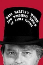 Watch Paul Merton\'s Weird and Wonderful World of Early Cinema 123MovieFree
