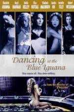 Watch Dancing at the Blue Iguana 123MovieFree
