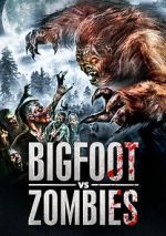 Watch Bigfoot Vs. Zombies 123MovieFree