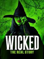 Watch Wicked: The Real Story 123MovieFree