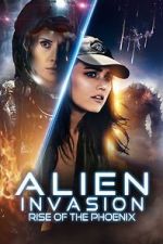 Watch Alien Invasion: Rise of the Phoenix 123MovieFree
