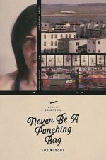 Watch Never Be A Punching Bag For Nobody 123MovieFree