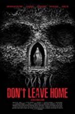 Watch Don\'t Leave Home 123MovieFree