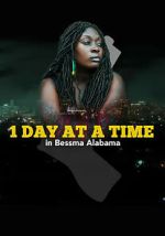 Watch 1 Day at a Time in Bessma Alabama 123MovieFree