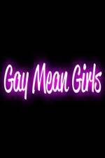 Watch Gay Mean Girls 123MovieFree