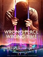 Watch Wrong Place Wrong Time 123MovieFree