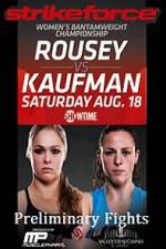 Watch Strikeforce Rousey vs Kaufman Preliminary Fights 123MovieFree