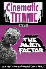 Watch Cinematic Titanic The Alien Factor 123MovieFree