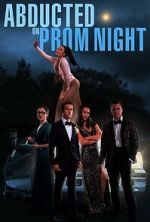 Watch Abducted on Prom Night 123MovieFree