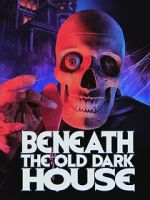 Watch Beneath the Old Dark House 123MovieFree