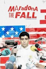 Watch Maradona: The Fall 123MovieFree