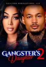 Watch Gangster\'s Daughter 2 123MovieFree