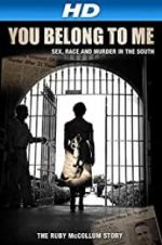 Watch You Belong to Me: Sex, Race and Murder in the South 123MovieFree