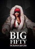 Watch American Gangster Presents: Big 50 - The Delrhonda Hood Story 123MovieFree