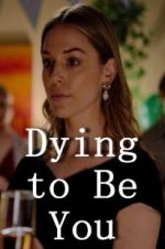 Watch Dying to Be You 123MovieFree