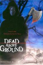 Watch Dead Above Ground 123MovieFree