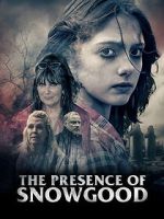 Watch The Presence of Snowgood 123MovieFree