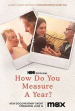 Watch How Do You Measure a Year? (Short 2021) 123MovieFree