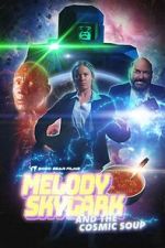 Watch Melody Skylark and the Cosmic Soup (Short 2023) 123MovieFree