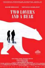 Watch Two Lovers and a Bear 123MovieFree