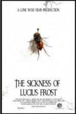 Watch The Sickness of Lucius Frost 123MovieFree