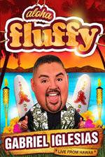 Watch Gabriel Iglesias: Aloha Fluffy 123MovieFree