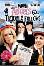 Watch Where Angels Go Trouble Follows! 123MovieFree