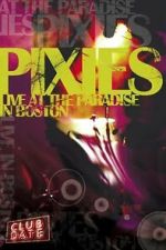 Watch Pixies : Live At The Paradise In Boston 123MovieFree