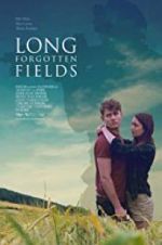 Watch Long Forgotten Fields 123MovieFree
