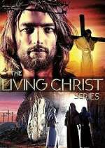 Watch The Living Christ Series 123MovieFree