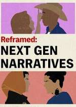 Watch Reframed: Next Gen Narratives 123MovieFree