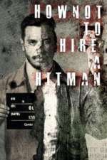 Watch How NOT To Hire A Hitman 123MovieFree