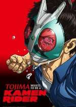 Watch Tojima Wants to Be a Kamen Rider 123MovieFree