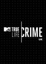 Watch True Life Crime UK 123MovieFree