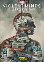 Watch Violent Minds: Killers on Tape 123MovieFree