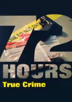 Watch 72 Hours: True Crime 123MovieFree