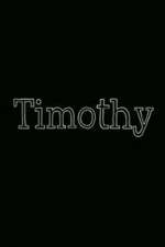 Watch Timothy 123MovieFree