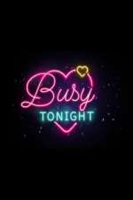 Watch Busy Tonight 123MovieFree