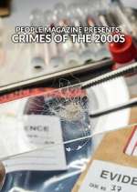 Watch People Magazine Presents: Crimes of the 2000s 123MovieFree