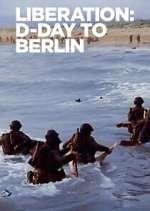 Watch Liberation: D-Day to Berlin 123MovieFree