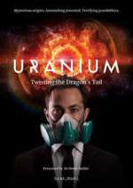 Watch Uranium: Twisting the Dragon's Tail 123MovieFree