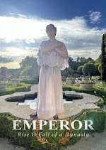 Watch Emperor: The Rise & Fall of a Dynasty 123MovieFree